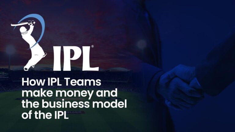 Business Model of IPL | How IPL Team Makes Money